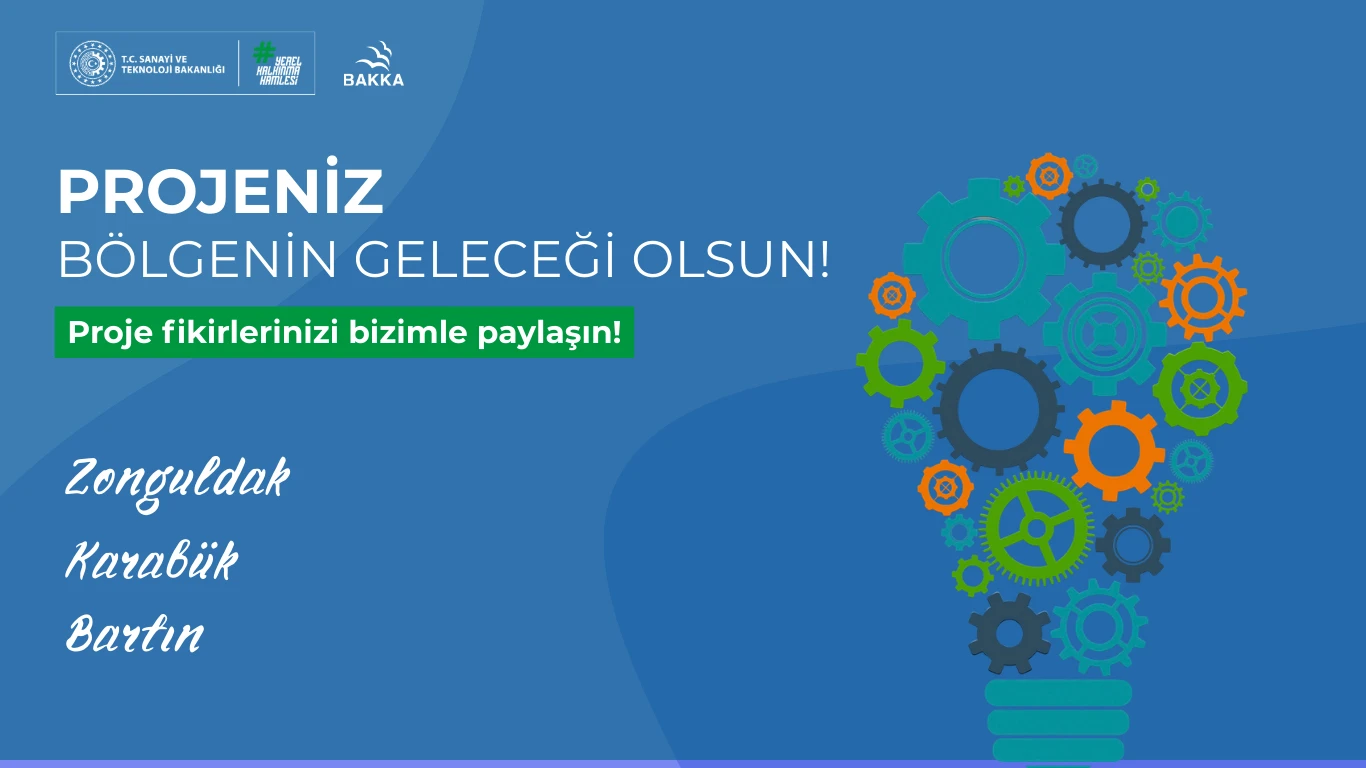 Projeniz Bölgenin Geleceği Olsun: Batı Karadeniz Bölgesi İçin Proje Havuzu Oluşturuluyor